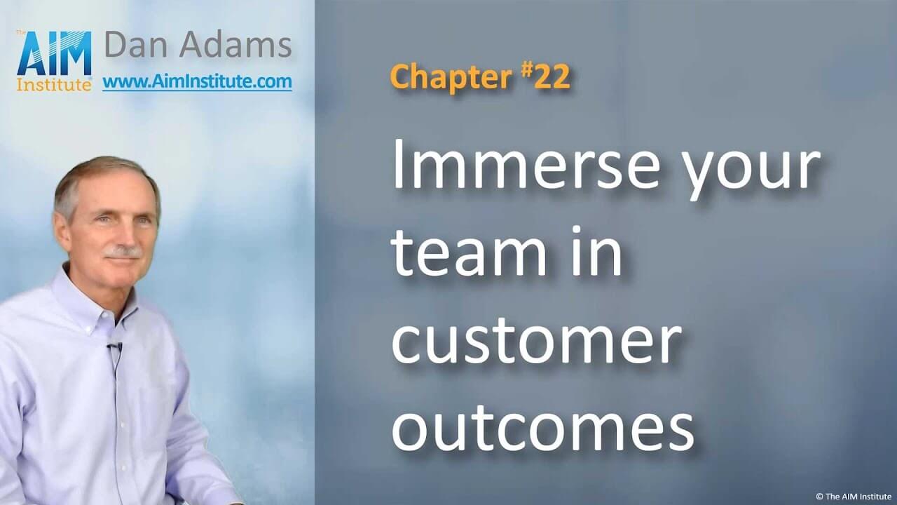 Chapter-22-Immerse-your-team-in-customer-outcomes