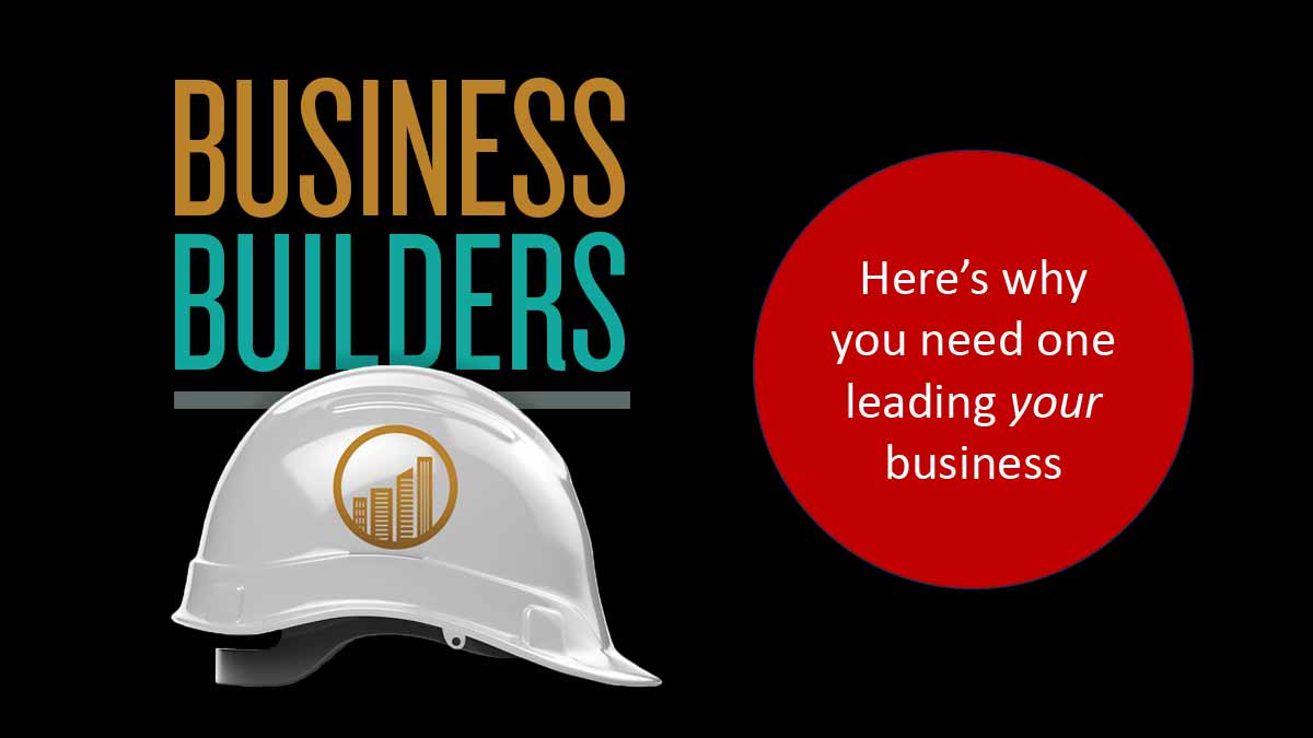 Is your senior business leader a Business Builder?